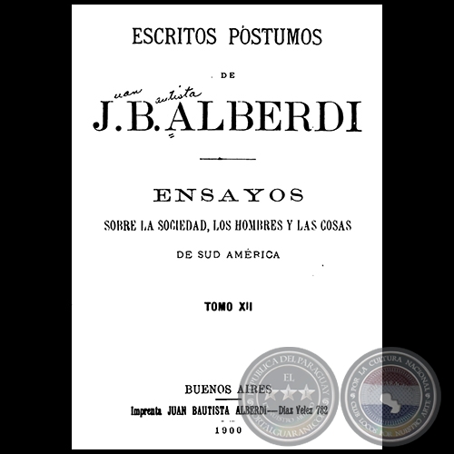 ESCRITOS PSTUMOS DE JUAN BAUTISTA ALBERDI - TOMO XII - Ao 1900